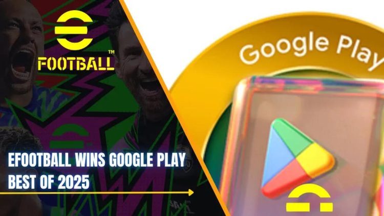 eFootball Raih Gelar Terbaik 2025 di Google Play, Dapatkan Bonus Gratis untuk Pemain